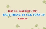 Bài 2 trang 48 SGK Toán 10 tập 1 Cánh Diều